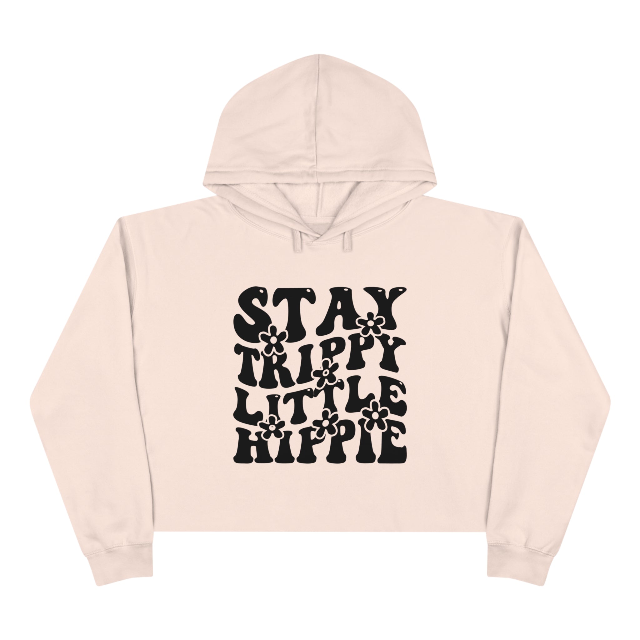 Crop Hoodies - Stay Trippy Little Flower Hippie Crop Hoodie (Front Print) - Acid Daddy