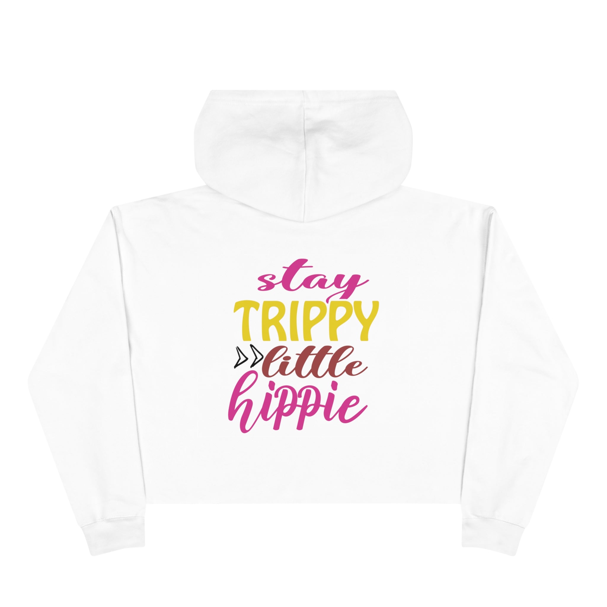 Crop Hoodies - Stay Trippy Little Hippie Crop Hoodie (Back Print) - Acid Daddy